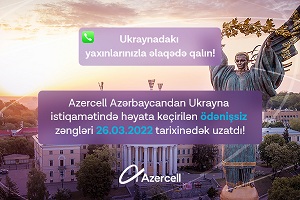Ukraynadakı yaxınlarınızla əlaqədə qalın! – Azercell