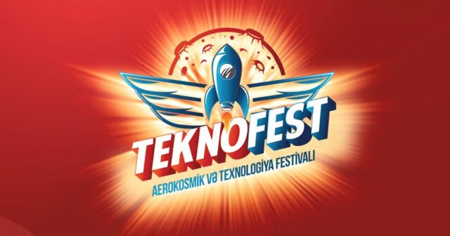 Bu gün “TEKNOFEST Azərbaycan” festivalı işə başlayır